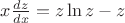 $x\frac{dz}{dx}=z\ln{z} - z$