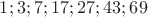 $1;3;7;17;27;43;69$
