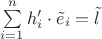 $\sum \limits_{i=1}^{n} h'_i \cdot \tilde e_i = \tilde l$