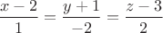 $\dfrac{x-2}{1}=\dfrac{y+1}{-2}=\dfrac{z-3}{2}$