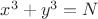 $x^3+y^3=N$ $x^3+y^3=N$