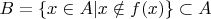 $B = \{x\in A| x\notin f(x)\} \subset A$
