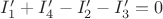 $I'_1+ I'_4-I'_2 -I'_3=0$
