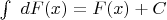 \int\ dF(x) = F(x) +C