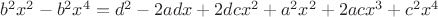 $b^2 x^2-b^2 x^4=d^2-2 a d x+ 2 d c x^2+a^2 x^2+2 a c x^3+c^2 x^4$