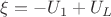 $\xi = -U_1 + U_L$