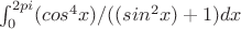 $$$\int_{0}^{2pi} (cos^4 x )/((sin^2 x )+1) dx$$$