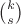${k\choose s}$