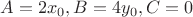 $A=2x_0, B=4y_0, C=0$