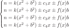 $\begin{cases} n=k(x^2+b^2)\pm c_1x\pm f(x)b\\ n=k(x^2+b^2)\pm c_2x\pm f(x)b\\ n=k(x^2+b^2)\pm c_3x\pm f(x)b\\ n=k(x^2+b^2)\pm c_4x\pm f(x)b \end{cases}$