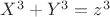 $X^3 + Y^3 = z^3$