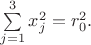 $\sum\limits_{j=1}^3x_j^2=r_0^2.$