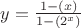 $y = \frac {1- (x) }{1- (2^x) }$