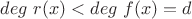 $deg \ r(x) < deg \ f(x) = d$
