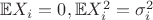 $\mathbb{E}X_i=0, \mathbb{E}X_i^2=\sigma_i^2$