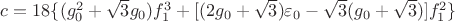$c=18\{(g_0^2+\sqrt{3}g_0)f_1^3+[(2g_0+\sqrt{3})\varepsilon_0-\sqrt{3}(g_0+\sqrt{3})]f_1^2\}$