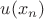 $u(x_n)$ $u(x_n)$