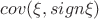 $cov(\xi,sign\xi)$