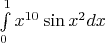 \int\limits_0^1 x^{10}\sin x^2 dx