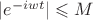 $|e^{-iwt}|\leqslant M$