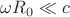 $\omega R_0\ll c$ $\omega R_0\ll c$