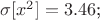 $\sigma[x^2]=3.46$;