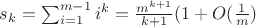 $s_k=\sum_{i=1}^{m-1}i^k=\frac{m^{k+1}}{k+1}(1+O(\frac 1m)$