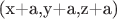 (x+a,y+a,z+a)