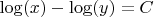 $\log(x)-\log(y)=C$