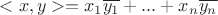 $<x,y>=x_1\overline{y_1}+...+x_n\overline{y_n}$