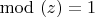 $\mod(z)=1 $