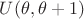 $U(\theta, \theta + 1)$