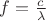 $f=\frac c{\lambda}$