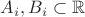$A_i,B_i\subset \mathbb{R}$