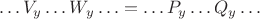 $$\ldots V_y\ldots W_y\ldots=\ldots P_y\ldots Q_y\ldots$$