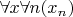 $\forall x \forall n (x_n)$