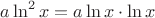 $a\ln^2x=a\ln x \cdot \ln x$