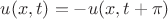 $u(x,t) = -u(x,t+\pi)$