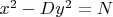 $x^ 2-Dy^2=N$