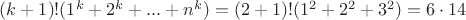 $(k+1)!(1^k+2^k+...+n^k)=(2+1)!(1^2+2^2+3^2)=6\cdot14$