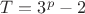 $T=3^p-2$