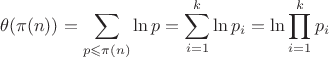 $$\theta(\pi(n))=\sum \limits_{p\leqslant \pi(n)}\ln p=\sum \limits_{i=1}^{k}\ln p_i=\ln\prod \limits_{i=1}^{k}p_i$$