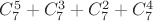 $C_7^5 + C_7^3+C_7^2 + C_7^4