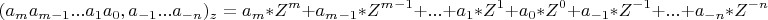 \[
(a_m a_{m - 1} ...a_1 a_0 ,a_{ - 1} ...a_{ - n} )_z  = a_m *Z^m  + a_m _{ - 1} *Z^m ^{ - 1}  + ... + a_1 *Z^1  + a_0 *Z^0  + a_{ - 1} *Z^{ - 1}  + ... + a_{ - n} *Z^{ - n} 
\]