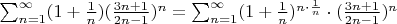 $\sum_{n=1}^{\infty}(1+\frac1n)(\frac{3n+1}{2n-1})^n=\sum_{n=1}^{\infty}(1+\frac1n)^{n\cdot \frac{1}{n}}\cdot (\frac{3n+1}{2n-1})^n$