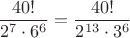 $$
\frac{40!}{2^7 \cdot 6^6} = \frac{40!}{2^{13} \cdot 3^6}
$$