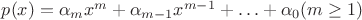$p(x)= \alpha_m x^m+\alpha _{m-1}x^{m-1}+\ldots +\alpha _0(m\ge 1)$