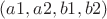 $(a1, a2, b1, b2)$