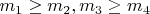 $m_1\geq m_2, m_3\geq m_4$