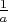 ${1\over a}$